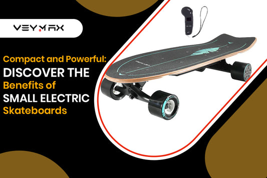 Compact and Powerful: Discover the Benefits of Small Electric Skateboards